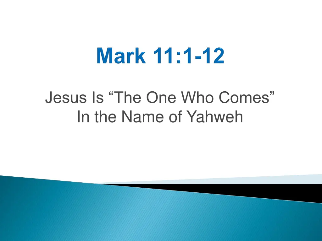 jesus is the one who comes in the name of yahweh n.w