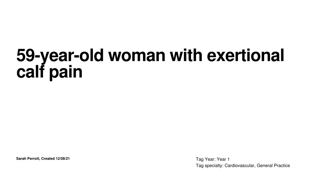 59 year old woman with exertional calf pain n.w