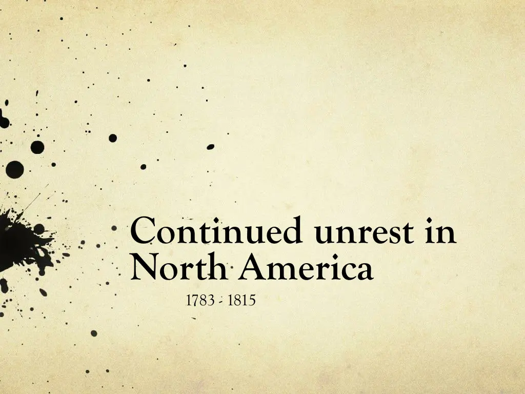 continued unrest in north america 1783 1815 n.w