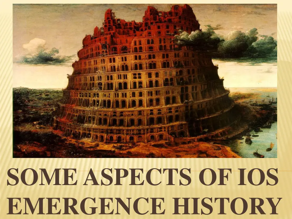 some aspects of ios emergence history n.w