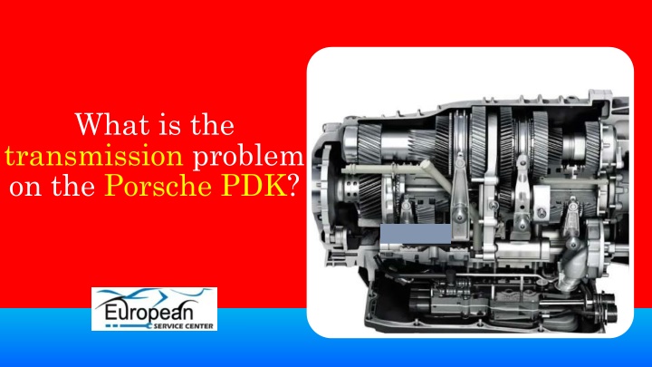 What is the transmission problem on the Porsche PDK