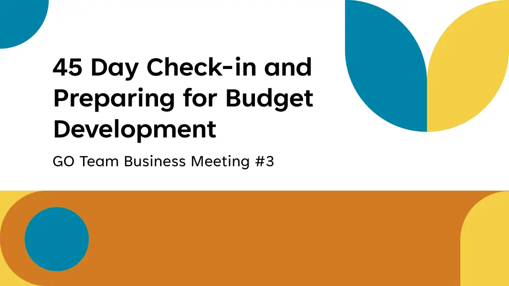 45 day check in and preparing for budget n.w