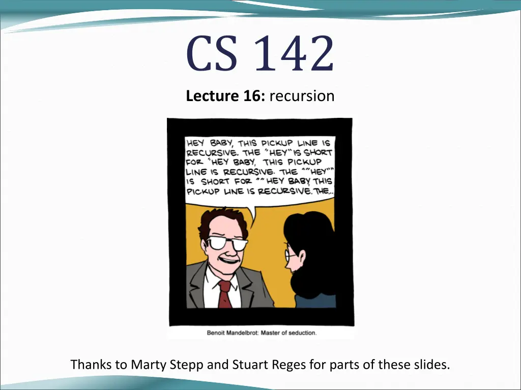 cs 142 lecture 16 recursion n.w