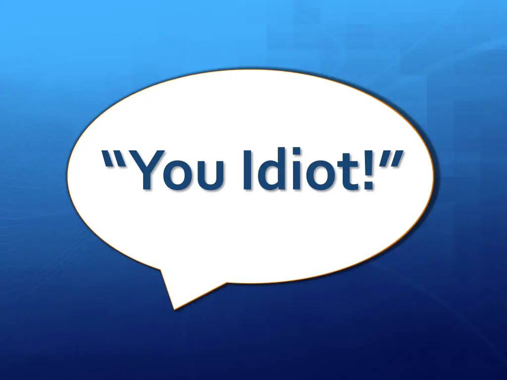 you idiot n.w