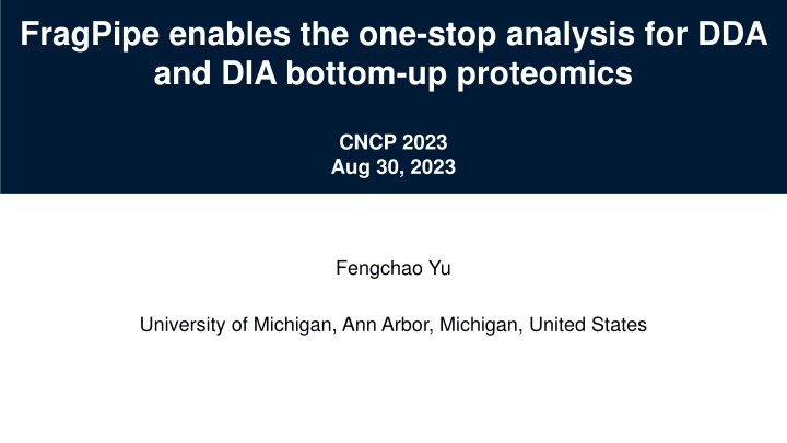 FragPipe: One-Stop Proteomics Data Analysis Suite