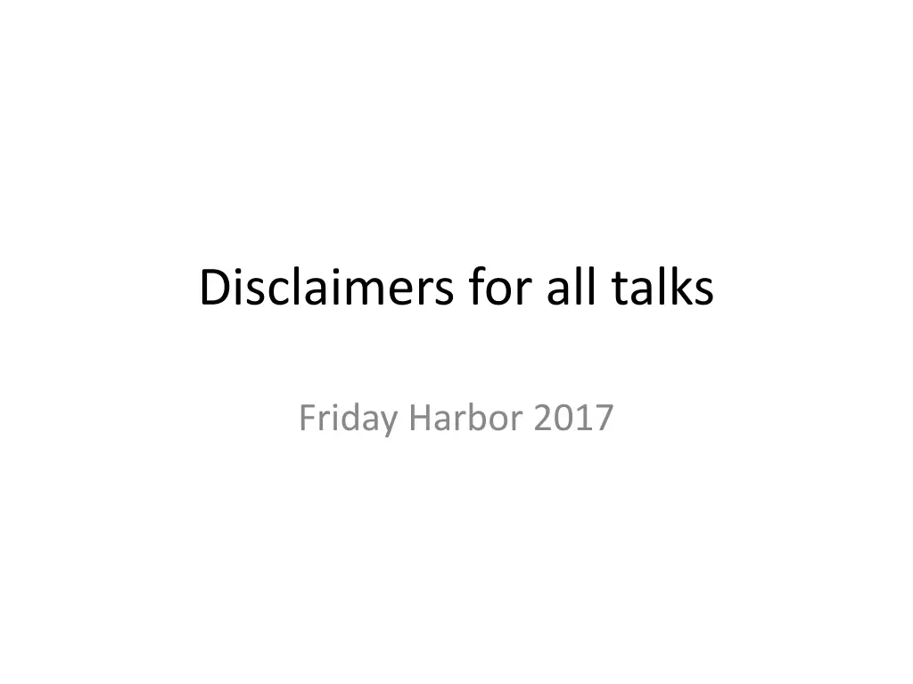 disclaimers for all talks n.w