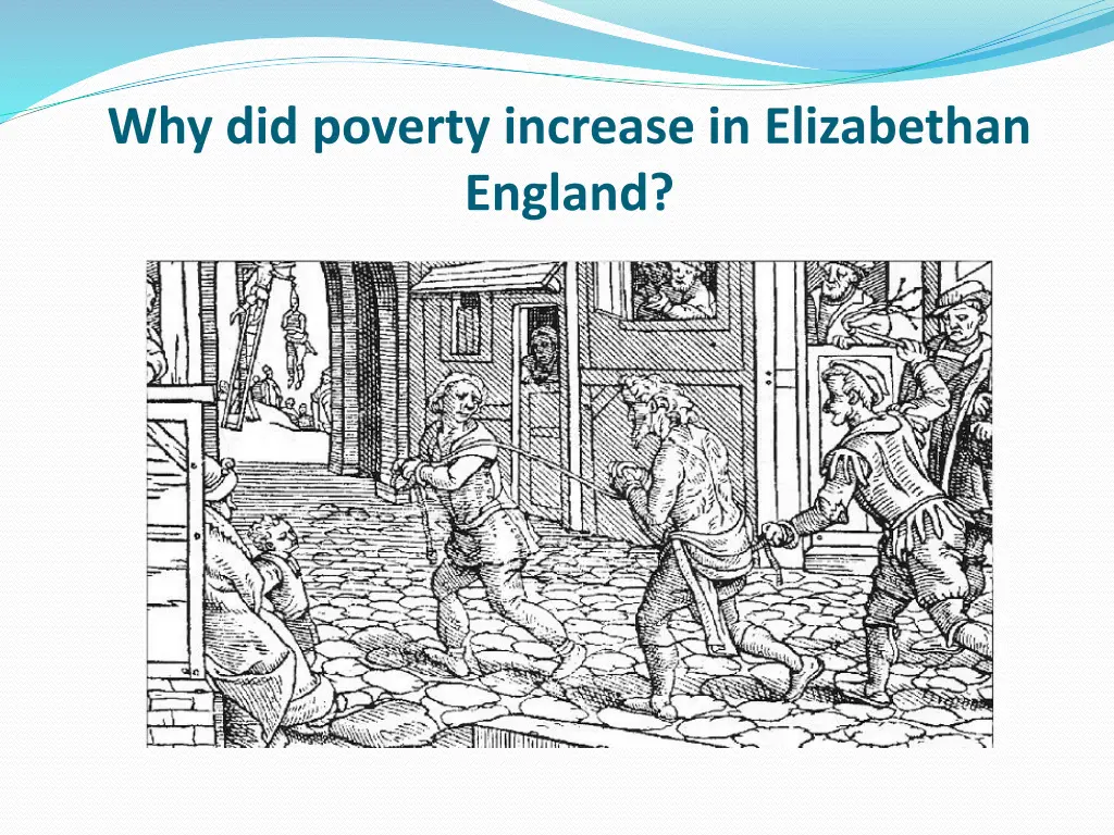 why did poverty increase in elizabethan england n.w