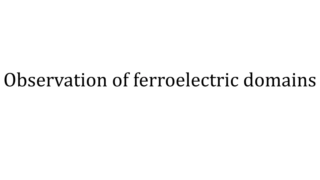 observation of ferroelectric domains n.w