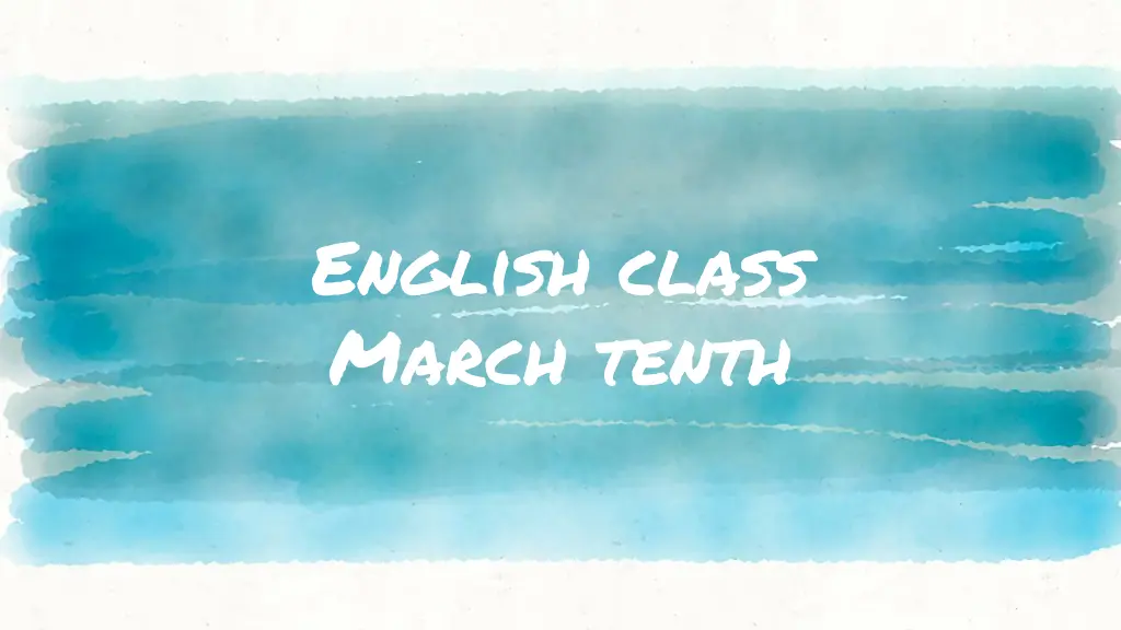 english class march tenth n.w