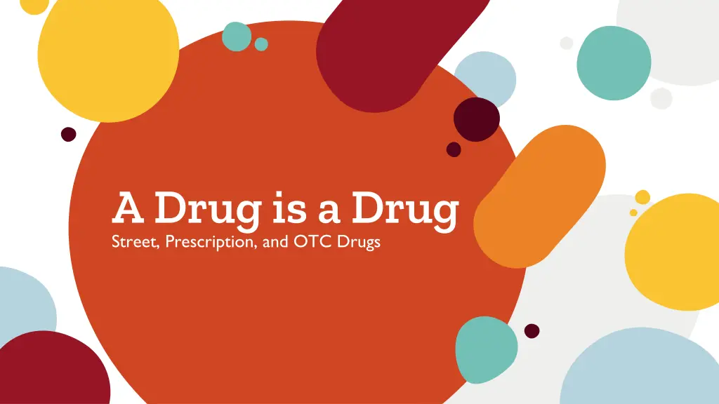 a drug is a drug street prescription and otc drugs n.w