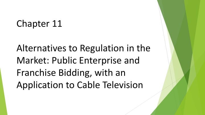 Alternatives to Regulation in the Market: Public Enterprise and Franchise Bidding
