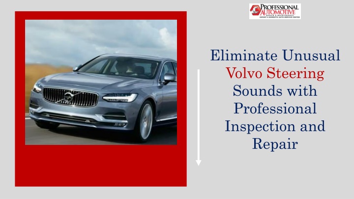 Eliminate Unusual Volvo Steering Sounds with Professional Inspection and Repair