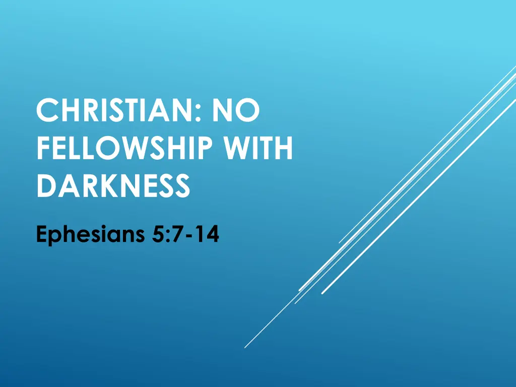 christian no fellowship with darkness n.w
