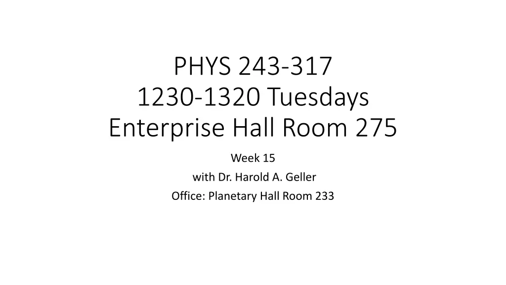 phys 243 317 1230 1320 tuesdays enterprise hall n.w