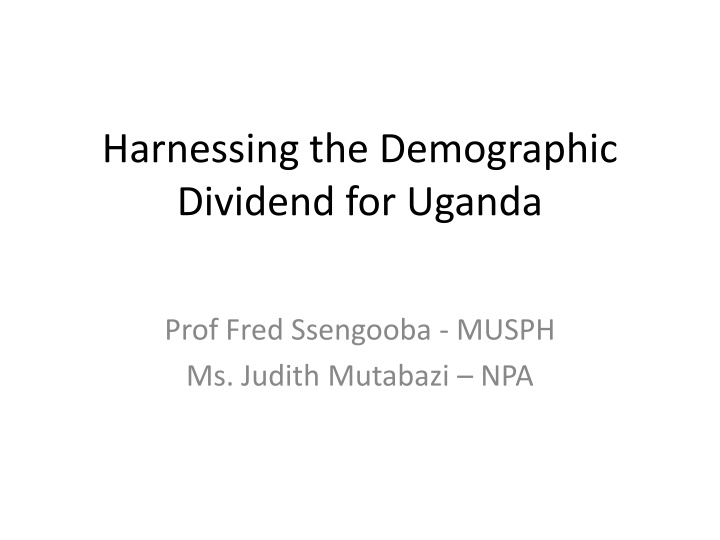 Harnessing the Demographic Dividend for Uganda: Policy Brief