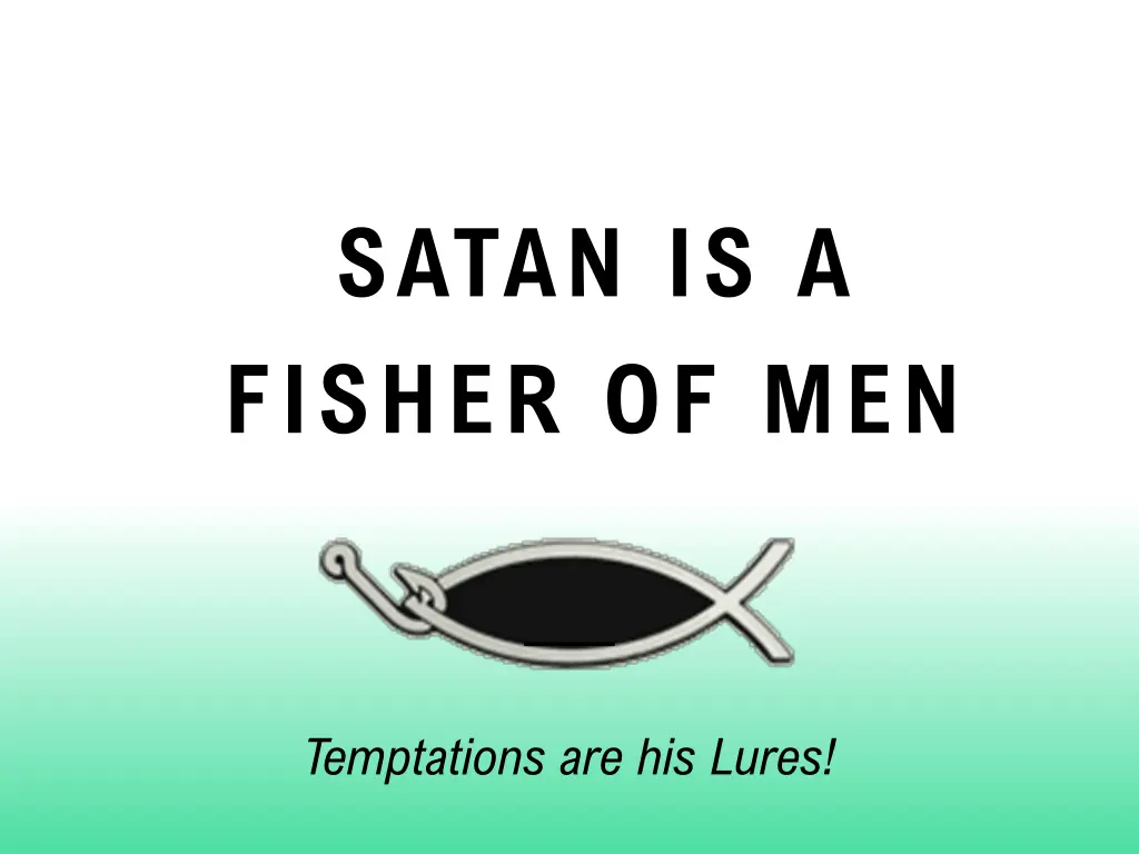 satan is a fisher of men n.w
