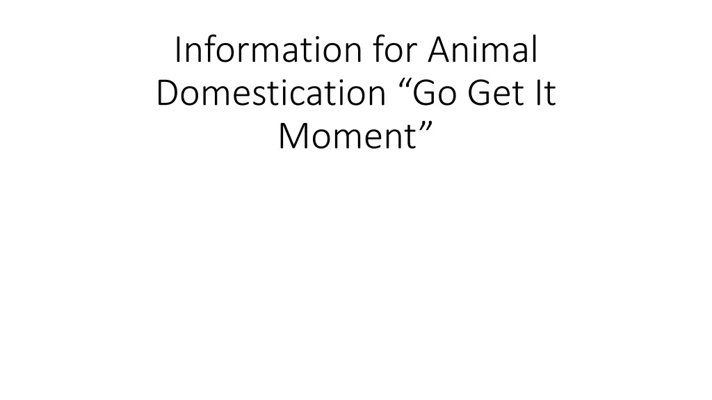 information for animal domestication n.w