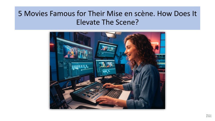 5 Movies Famous for Their Mise en scène. How Does It Elevate The Scene