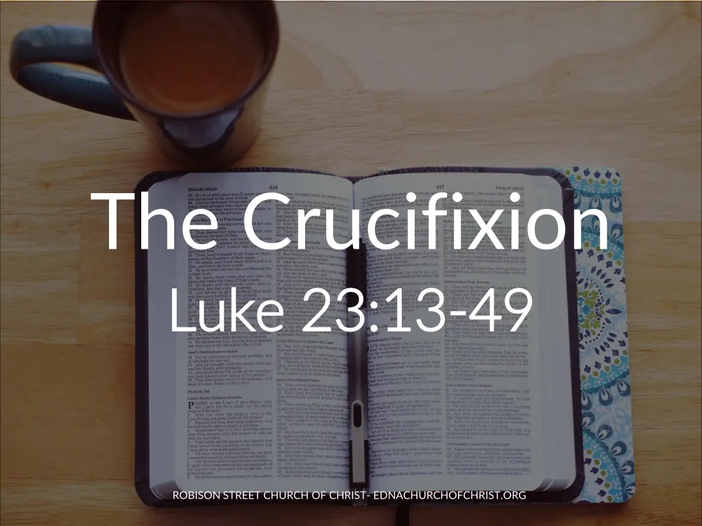the crucifixion luke 23 13 luke 23 13 49 n.w
