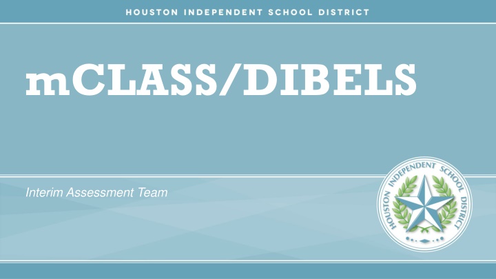 Comprehensive Overview of mCLASS/DIBELS Interim Assessment System