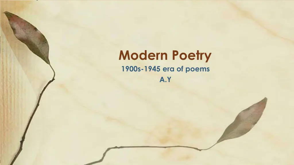 modern poetry 1900s 1945 era of poems a y n.w
