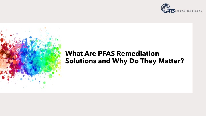What Are PFAS Remediation Solutions and Why Do They Matter?