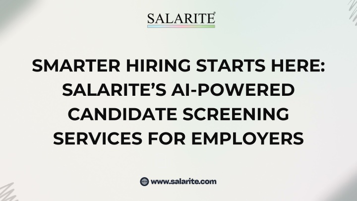 Smarter Hiring Starts Here Salarite’s AI-Powered Candidate Screening Services for Employers