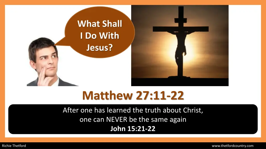 what shall i do with jesus n.w