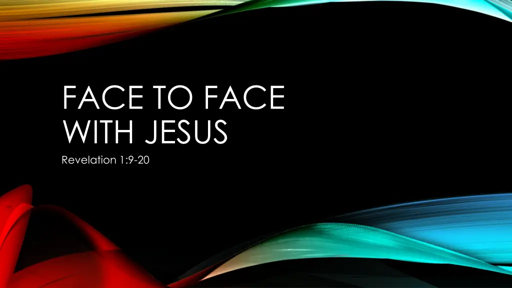 face to face with jesus revelation 1 9 20 n.w