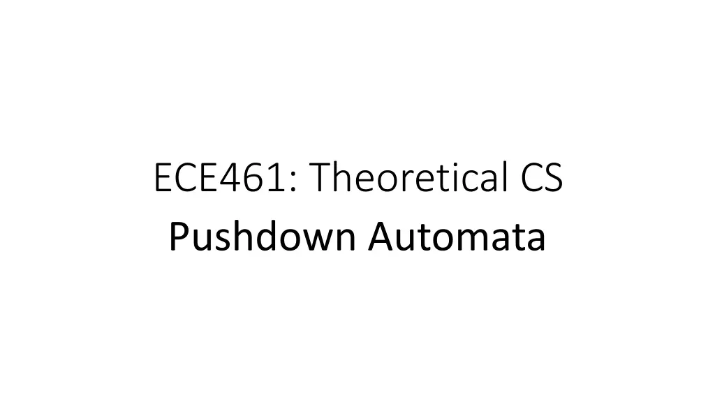 ece461 theoretical cs pushdown automata n.w