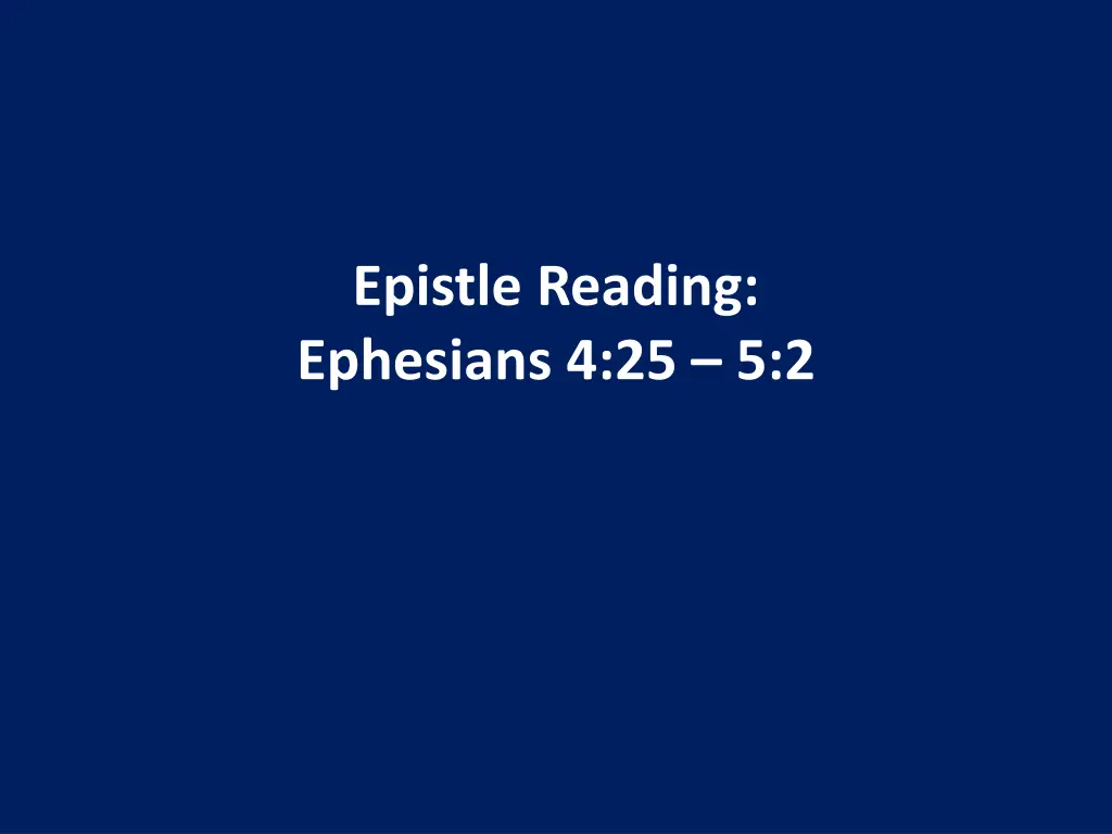 epistle reading ephesians 4 25 5 2 n.w