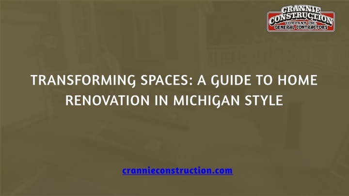 Guide to Home Renovation in Michigan Style-Crannie Construction