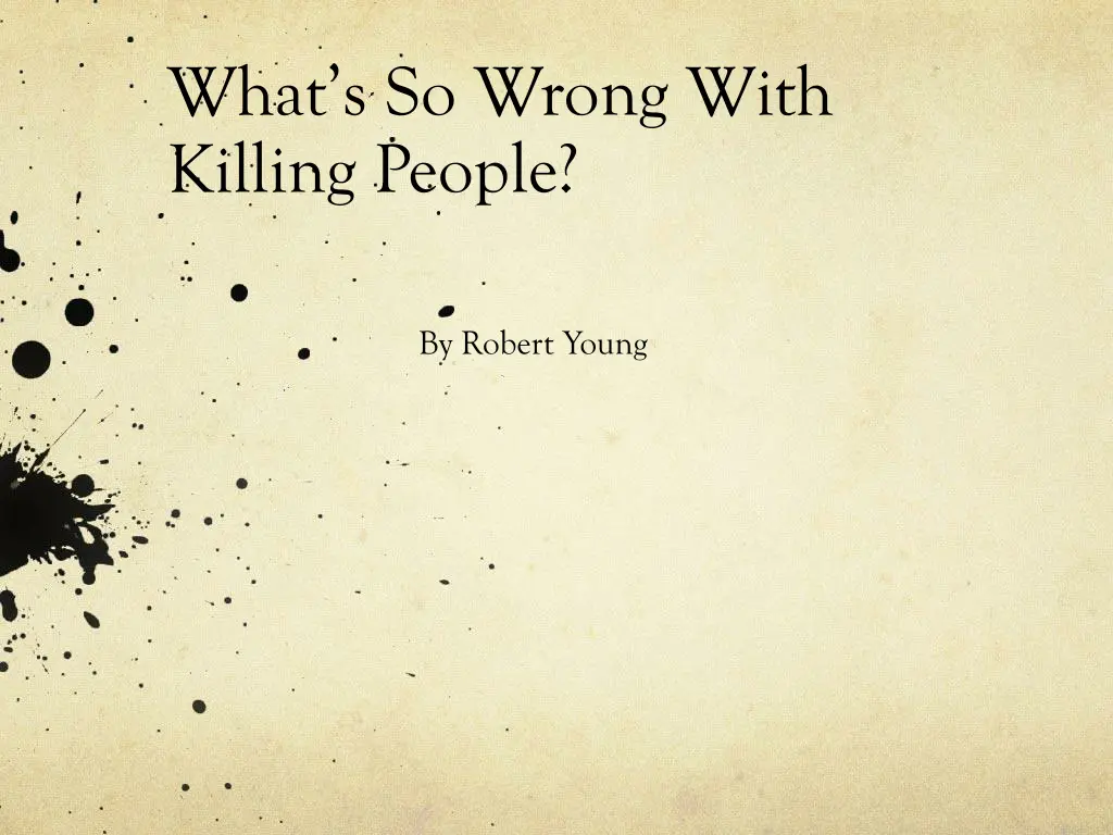 what s so wrong with killing people n.w