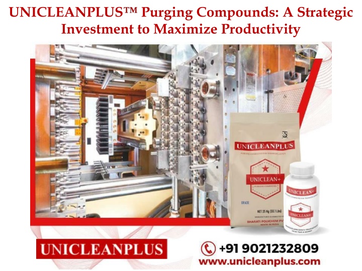UNICLEANPLUS™ Purging Compounds: A Strategic Investment to Maximize Productivity