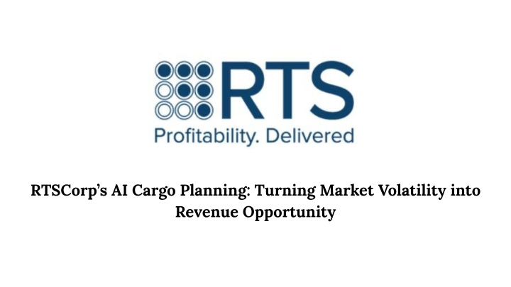 rtscorp s ai cargo planning turning market n.w