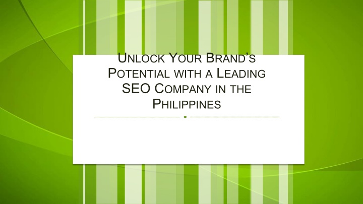 Unlock Your Brand’s Potential with a Leading SEO Company in the Philippines