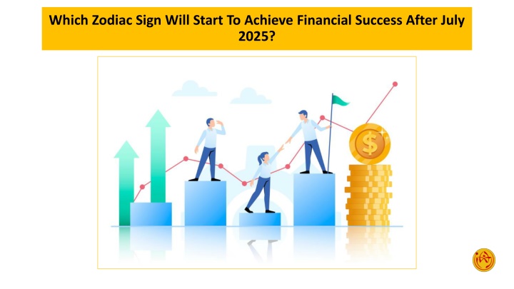 Which Zodiac Sign Will Start To Achieve Financial Success After July 2025