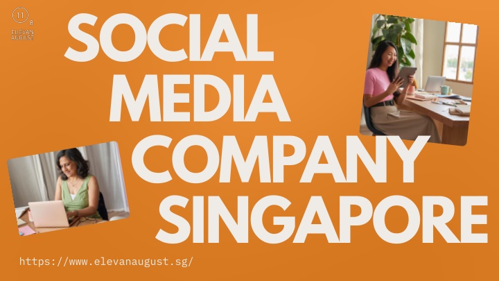 Singapore Businesses Trust Elevan August Media for Social Media That Sells