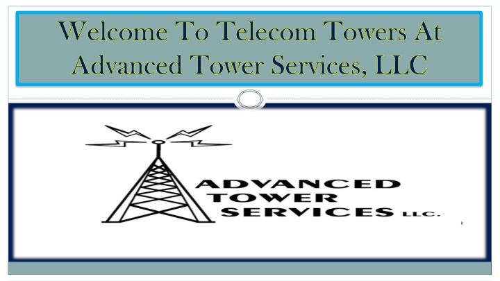 Welcome To Telecom Towers At  Advanced Tower Services, LLC