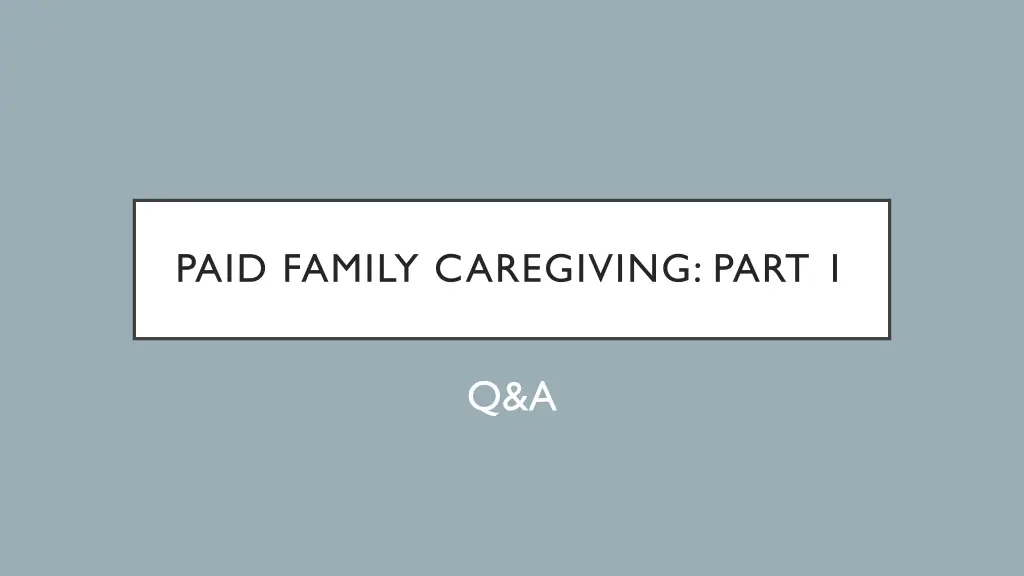 paid family caregiving part 1 n.w
