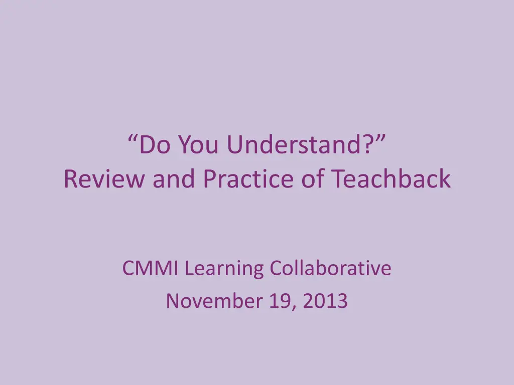do you understand review and practice of teachback n.w