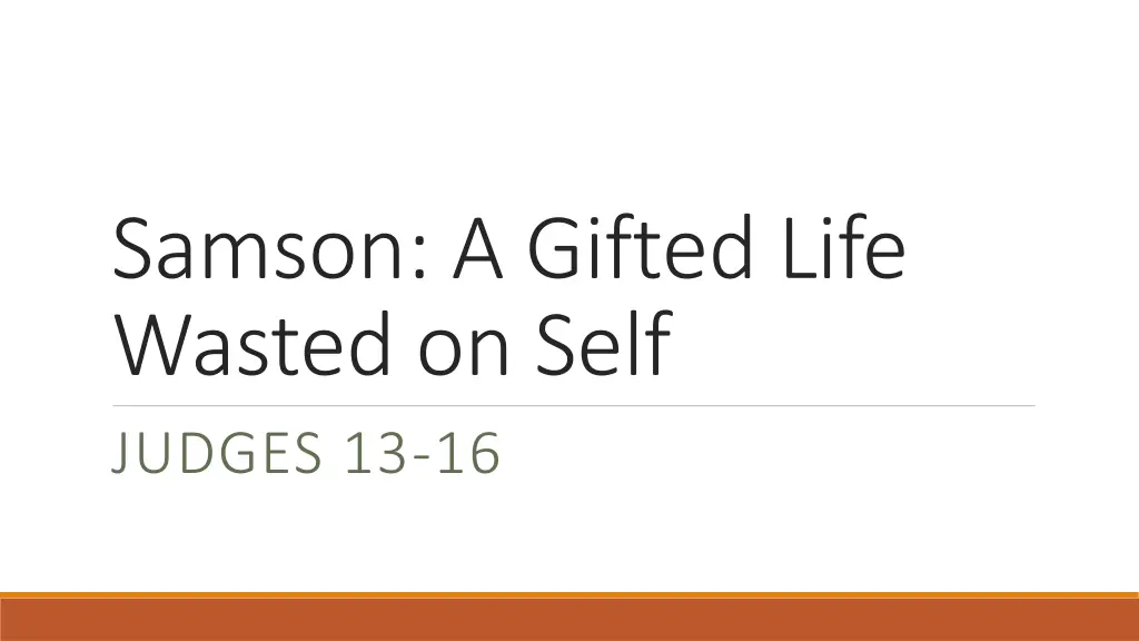 samson a gifted life wasted on self judges 13 16 n.w