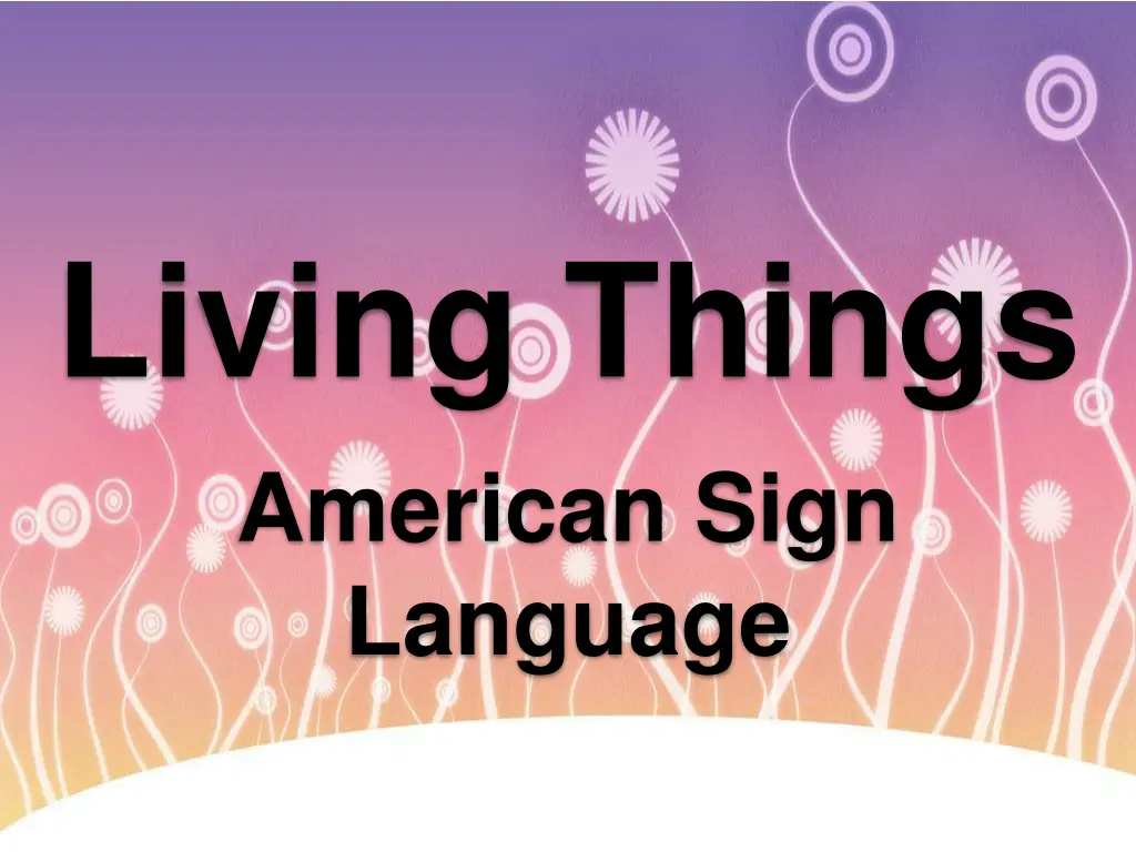 living things american sign language n.w