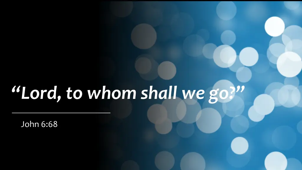 lord to whom shall we go n.w