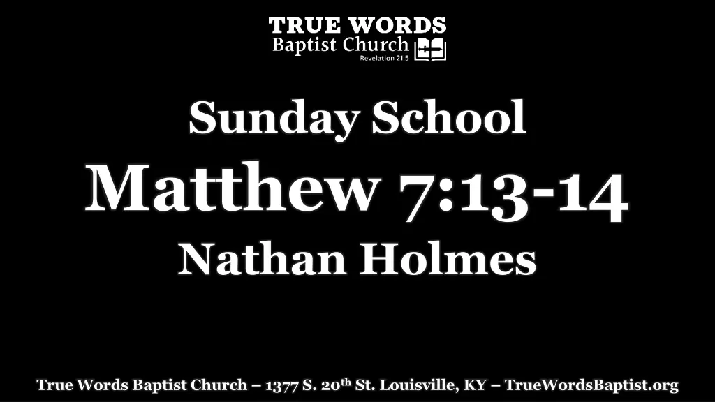 sunday school matthew 7 13 14 nathan holmes n.w