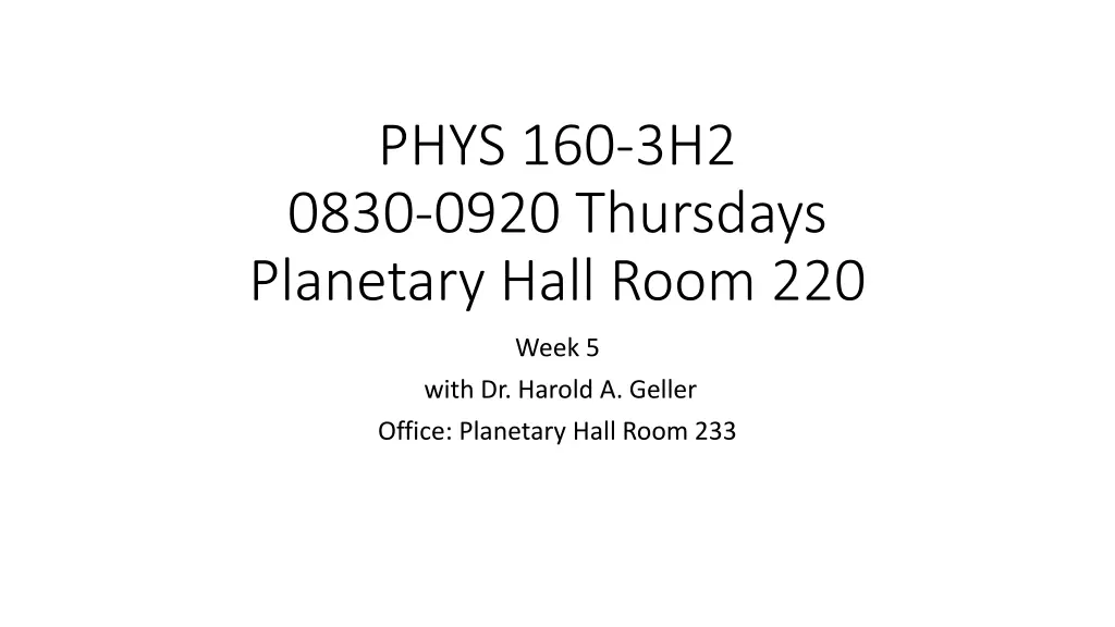 phys 160 3h2 0830 0920 thursdays planetary hall n.w