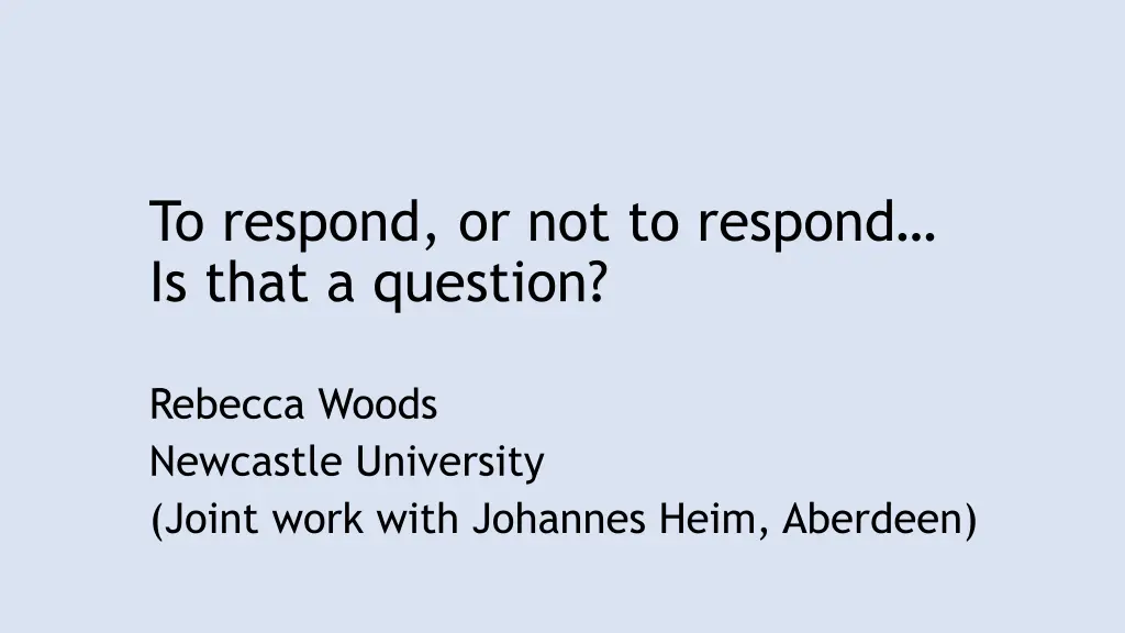to respond or not to respond is that a question n.w