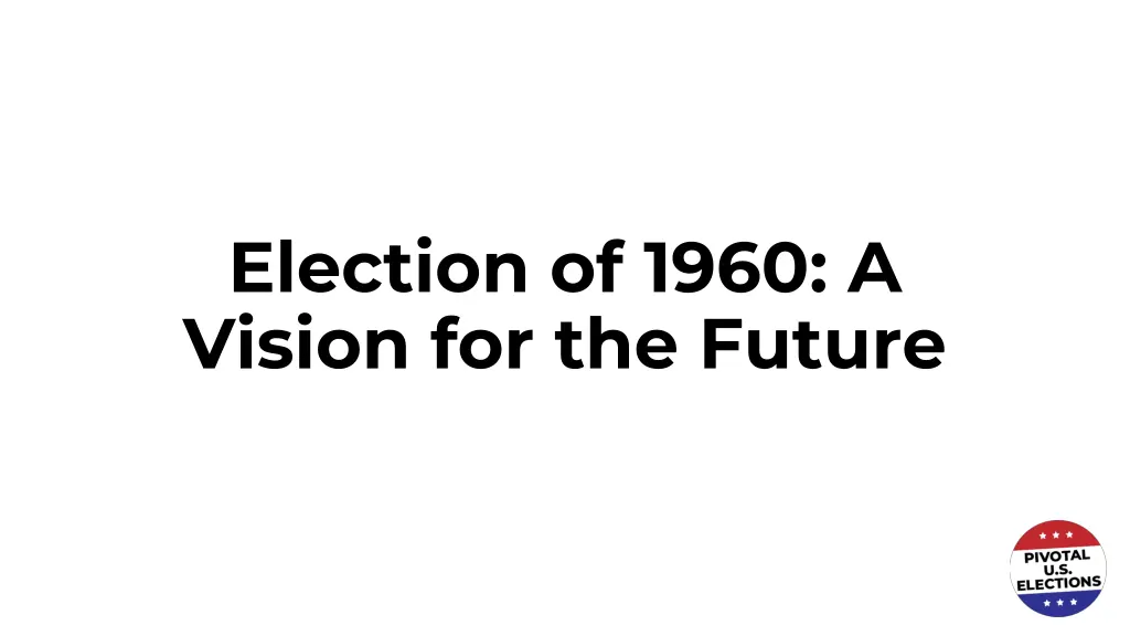 election of 1960 a vision for the future n.w
