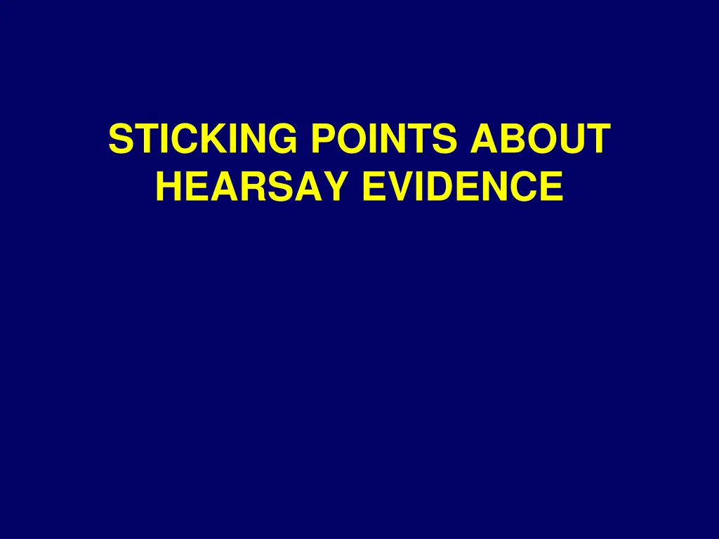 sticking points about hearsay evidence n.w