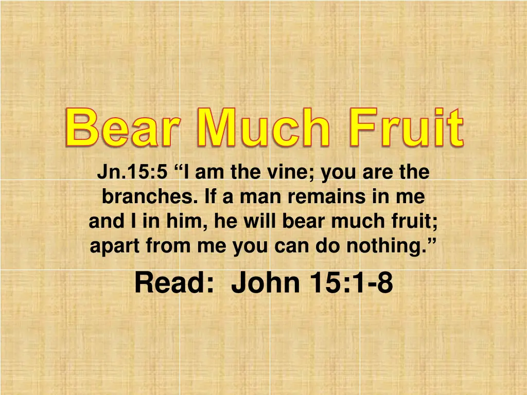 bear much fruit jn 15 5 i am the vine n.w